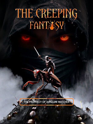 cover image of The creeping fantasy the prophecy of a fallen watcher